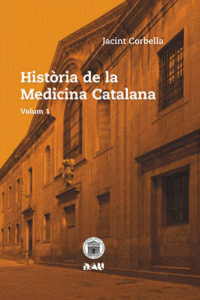 HIST�RIA DE LA MEDICINA CATALANA. DE LA PREHIST�RIA AL SEGLE XIX
