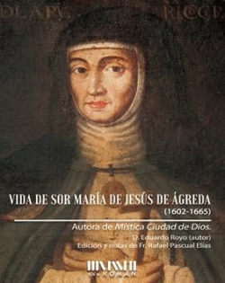 VIDA DE SOR MAR�A DE JES�S DE �GREDA (1602-1655)