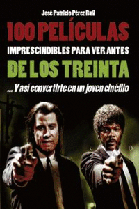 100 PEL�CULAS IMPRESCINDIBLES PARA VER ANTES DE LOS 30