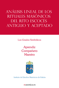 ANLISIS LINEAL DE LOS RITUALES MASNICOS DEL RITO ESCOCS ANTIGUO Y ACEPTADO