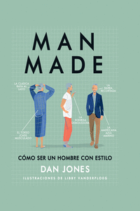 MAN MADE. C�MO SER UN HOMBRE CON ESTILO