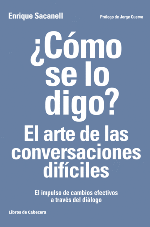 �C�MO SE LO DIGO? EL ARTE DE LAS CONVERSACIONES DIF�CILES