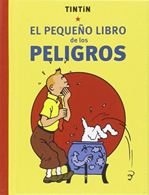 TINTIN. EL PEQUEO LIBRO DE LOS PELIGROS