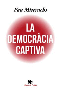 LA DEMOCR�CIA CAPTIVA