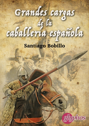 GRANDES CARGAS DE LA CABALLER�A ESPA�OLA