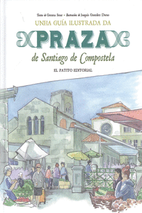 GUA ILUSTRADA DA PRAZA DE SANTIAGO