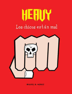HEAVY. LOS CHICOS EST�N MAL