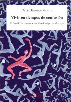 VIVIR EN TIEMPOS DE CONFUSI�N
