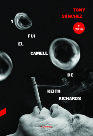 YO FUI EL CAMELLO DE KEITH RICHARDS (2. EDICIN)