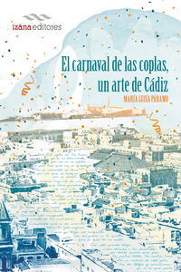 EL CARNAVAL DE LAS COPLAS, UN ARTE DE C�DIZ