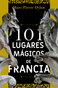 101 LUGARES MGICOS DE FRANCIA