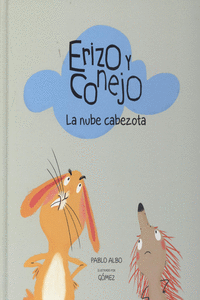 ERIZO Y CONEJO. NUBE CABEZOTA.