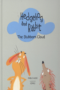 HEDGEHOG AND RABBIT. THE STUBBORN CLOUD.