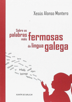 SOBRE AS PALABRAS MIS FERMOSAS DA LINGUA GALEGA