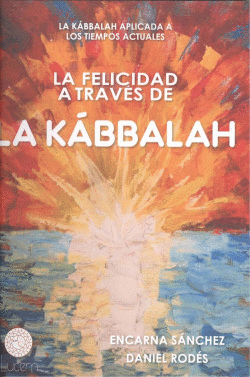 LA FELICIDAD A TRAVS DE LA KABBALAH