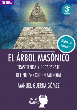 �RBOL MAS�NICO: TRASTIENDA Y ESCAPARATE DEL NUEVO ORDEN MUNDIAL