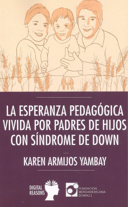 ESPERANZA PEDAG�GICA VIVIDA POR PADRES DE HIJOS CON S�NDROME DE DAWN