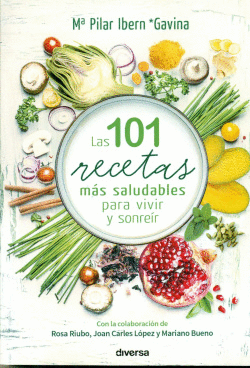 LAS 101 RECETAS MAS SALUDABLES PARA VIVIR Y SONREIR