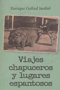 VIAJES CHAPUCEROS Y LUGARES ESPANTOSOS