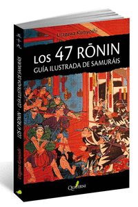 LOS 47 RONIN. GUA ILUSTRADA DE SAMURIS