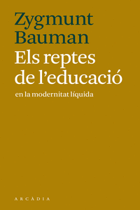 ELS REPTES DE L'EDUCACI� EN LA MODERNITAT L�QUIDA