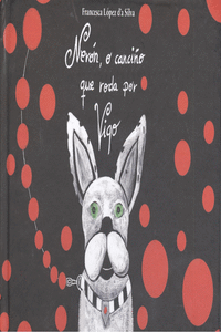 NER�N, O CANCI�O QUE RODA POR VIGO