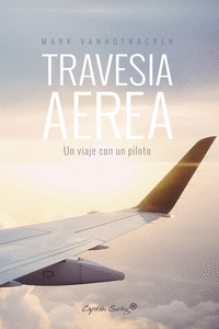 TRAVES�A A�REA. UN VIAJE CON PILOTO