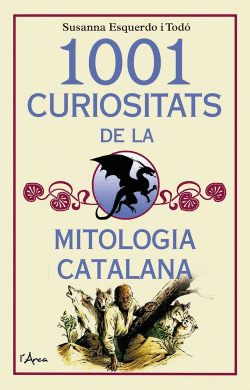 1001 CURIOSITATS DE LA MITOLOG�A CATALANA