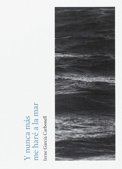 Y NUNCA M�S ME HAR� A LA MAR