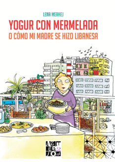 YOGUR CON MERMELADA O COMO MI MADRE SE HIZO LIBANESA