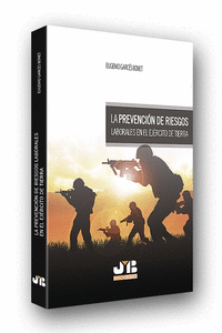 LA PREVENCI�N DE RIESGOS LABORALES EN EL EJ�RCITO DE TIERRA