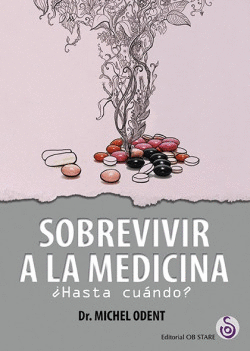 SOBREVIVIR A LA MEDICINA HASTA CUNDO?