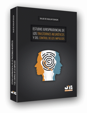 ESTUDIO JURISPRUDENCIAL DE LOS TRASTORNOS NEUR�TICOS Y DEL CONTROL DE LOS IMPULS