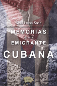MEMORIAS DE UNA EMIGRANTE CUBANA