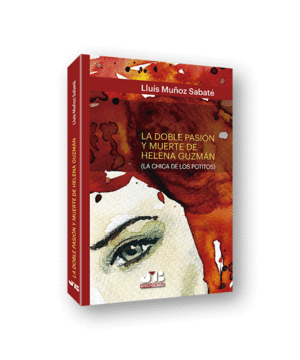 LA DOBLE PASI�N Y MUERTE DE HELENA GUZM�N
