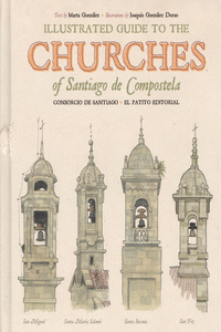 ILUSTRATED GUIDE TO THE CHERCHES OF SANTIAGO DE COMPOSTELA