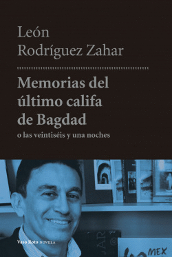 MEMORIAS DEL �LTIMO CALIFA DE BAGDAD O VEINTITR�S Y UNA NOCHES
