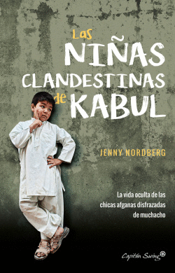 LAS NI�AS CLANDESTINAS DE KABUL