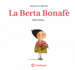 LA BERTA BONAF� EST� TRISTA
