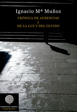 CR�NICA DE AUSENCIAS Y DE LA LUZ Y DEL OLVIDO