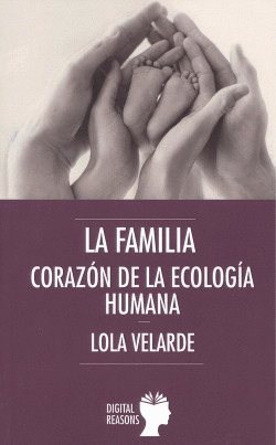 LA FAMILIA, CORAZ�N DE LA ECOLOG�A HUMANA