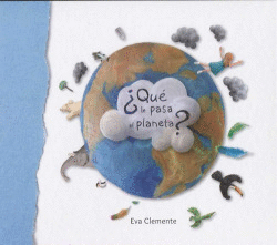 �QUE LE PASA AL PLANETA?