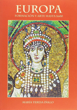 EUROPA, FORMACI�N Y ARTE HASTA 1600