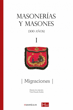 I.MASONERAS Y MASONES.MIGRACIONES