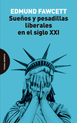 SUEOS Y PESADILLAS LIBERALES EN EL SIGLO XXI