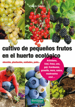 CULTIVO DE PEQUE�OS FRUTOS EN EL HUERTO ECOL�GICO