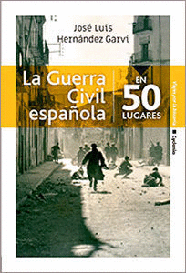 LA GUERRA CIVIL ESPA�OLA EN 50 LUGARES
