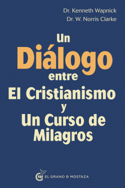 DILOGO ENTRE CRISTIANISMO Y CURSO DE MILAGROS