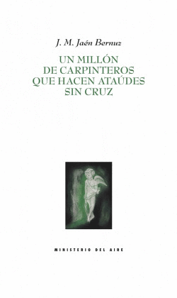 UN MILL�N DE CAPINTEROS QUE HACEN ATA�DES SIN CRUZ