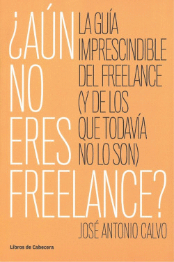�A�N NO ERES FREELANCE?